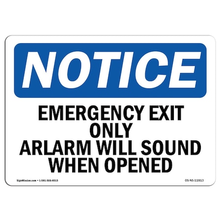 OSHA Notice Sign, Emergency Exit Only Alarm Will Sound When Opened, 14in X 10in Decal